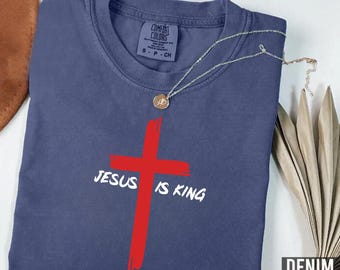 Comfort Colors® Jesus Is King Shirt, Christian Shirt, Religious Mom Shirt, Jesus Lover Shirt, Christian Shirt for Mom, Shirt for Women