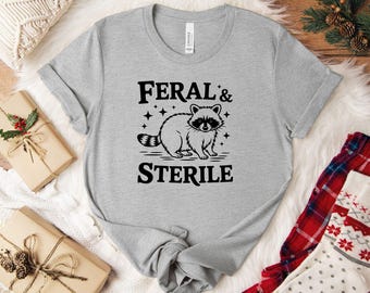 Feral And Sterile Shirt, Feral Raccoon Shirt, Funny Meme, Hysterectomy Humor, Post Surgery Gift, Surgery Recovery Shirt