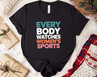 Women’s Sports Shirt • Feminist Body Positivity Tee • Inclusive Equality T-Shirt • WNBA & Women’s Sports Fan Gift