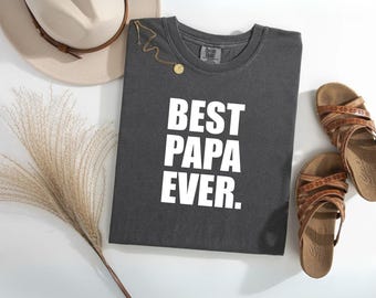 Comfort Colors "Best Papa Ever" T-Shirt, Grandpa Gift Tee