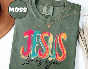 Comfort Colors® Jesus Loves You Shirt, Christian T-Shirt, Motivational Faith Tee, Religious Apparel, Bible Verse, Trendy Fall Christian Gift