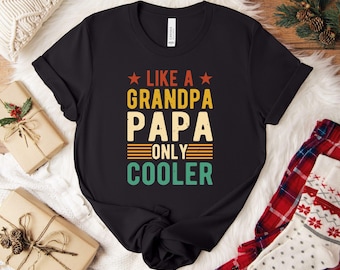Papa Shirt, Cool Papa Shirt, Papa Like A Grandpa Only Cooler, Funny Papa Shirt, Funny Dad Shirt, Grandpa Shirt, New Grandpa T-Shirt