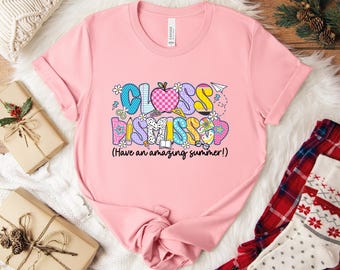 I Love You All Class Dismissed, Last Day Of School, Teacher Life Shirt, Teacher Mode Tee, Teacher Team Shirt, Teacher Summer Shirt