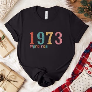 Pro Roe 1973 Retro Shirt For Women, Pro Choice Shirt, Protest Shirt, Roe V Wade Shirt, Women&#39;s Rights Shirt, Equality Shirt, Pro Roe Shirt