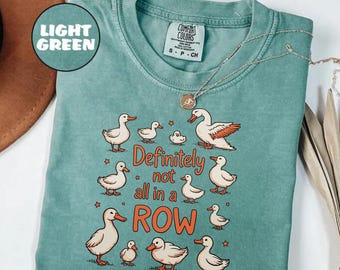 Funny Duck Shirt, Most Definitely Not All In A Row Shirt, Humorous Mental Health Gift, Sarcastic Duck, Animal Lover Tee, Chaos Ducks Tshirt