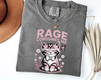 Rage Consumes Me Shirt, Cute Cat Meme T-Shirt, Funny Sarcastic Kitten Tee, Cottagecore Comfort Colors Mental Health T Shirt, Butterfly Shirt