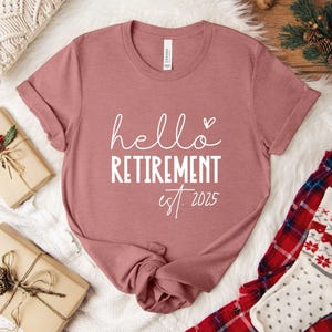 Hello Retirement est. 2025 , Retirement T-shirt, Retirement Tee, Cute Retire Shirts, retire shirts, Retirement party Shirt, Retired shirt