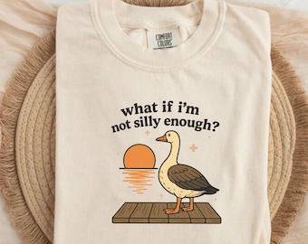 Funny Goose Shirt What If I’m Not Silly Enough Quote Tee Aesthetic Retro Duck T Shirt Sunset Print Comfort Colors Gift Idea