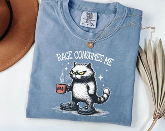 Rage Consumes Me Shirt, Sarcastic TShirt, Weirdcore Shirt, Funny Cat Shirt, Unhinged Shirt, Funny Cat Meme Tshirt, Funny Mental Health Shirt