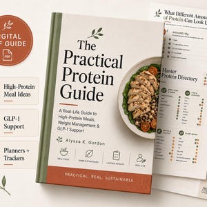 May include: A hardcover book titled The Practical Protein Guide by Alyssa K. Gordon, featuring a bowl of chicken and vegetables on the cover. The book includes a digital PDF guide, meal ideas, GLP-1 support, and planners, with interior pages showing protein directories and meal examples.