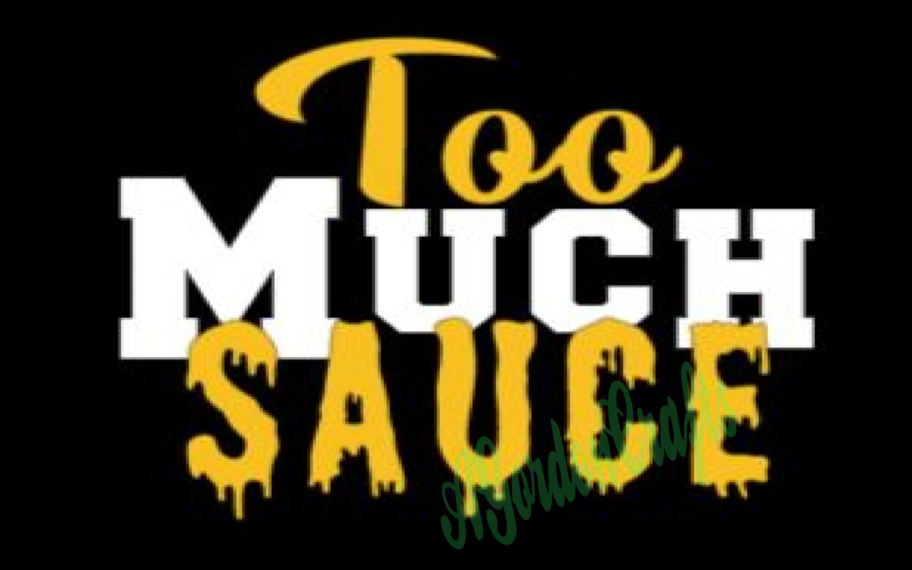 Too Much Sauce SVG. Dripping sauce. Etsy