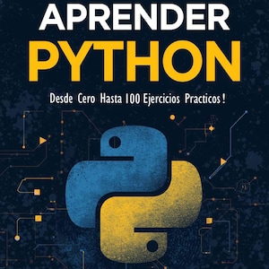 Könnte beinhalten: Buchcover mit dem Titel "APRENDER PYTHON" in großen gelben Buchstaben. Das Cover enthält auch den Text "Guía Completa para" und "Desde Cero Hasta 100 Ejercicios Practicos!" auf dunklem blauem Hintergrund. Eine blau-gelbe schlangenartige Grafik befindet sich in der Mitte.