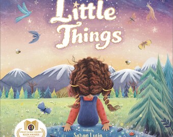 Little Things – Inspirational Children’s Book | Graduation Gift for Kids | Big Dreams, Gratitude & Mindfulness | Hand-Signed