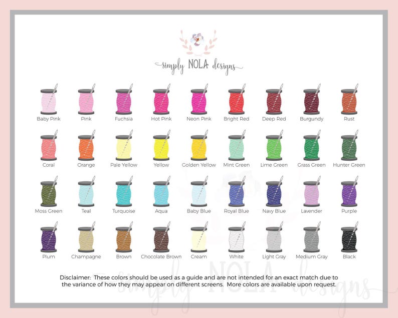 May include: A color chart featuring a variety of thread colors, including Baby Pink, Hot Pink, and Hunter Green. Each color is displayed on a spool with a needle. The text "Simply NOLA designs" is at the top.