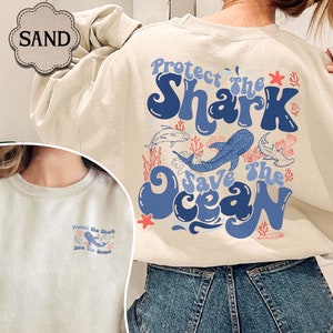 Sweat-shirt Protect Shark Save The Oceans, chemise Respect The Locals, chemise Shark Week, chemise de plage d'été, cadeau pour les amoureux des requins