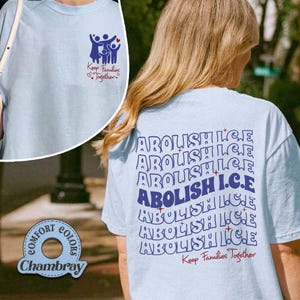 Abolish ICE Comfort Colors Shirt, Pro Immigrant Shirt, Keep Families Together Shirt, Immigration Shirt, Activist Protest,No Human is Illegal