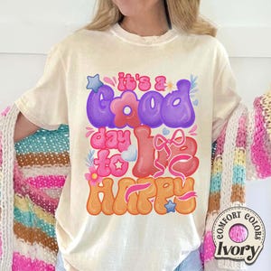 It&#39;s a Good Day To Be Happy Comfort Colors Shirt, Inspirational Quote Tee, Positive Vibes Shirt, Motivational Shirt, Mental Health Shirt