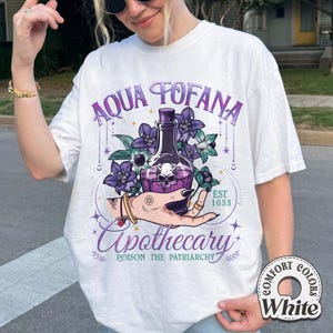 Aqua Tofana Comfort Colors Shirt, Destroy The Patriarchy Tee, Feminism Shirt, Women’s Rights Shirt, Aqua Tofana Poison TShirt