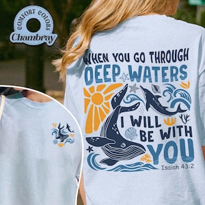 Chemise couleurs confort lorsque vous traversez des eaux profondes, chemise Bible Ésaïe 43:2, t-shirt requin baleine, chemise Jésus, chemise océan chrétienne