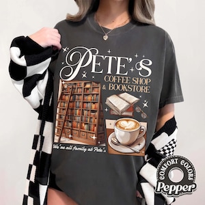 Pete's Coffee Shop & Bookstore Comfort Colors Shirt, Emily Henry Shirt, People We Meet on Vacation, Happy Place, Beach Read Collection Shirt