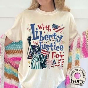 Liberty and Justice for All Comfort Colors Shirt, Human Rights Shirt, 4th of July Equality Shirt, Resist Shirt, Fundemantal Rights Shirt