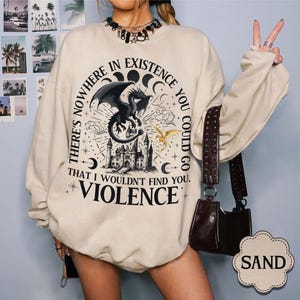 There&#39;s Nowhere in Existence Sweatshirt, Book Lover Shirt, Basgiath War College Shirt, Silver One  Shirt, Onyx Storm Shirt