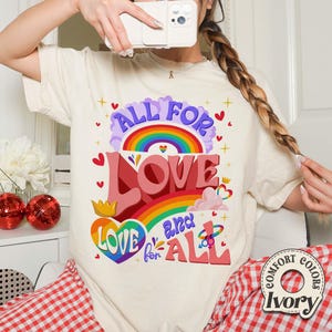 All For Love And Love For All Comfort Colors Shirt, LGBT Pride Month T Shirt, Love Whoever You Want T Shirt, Human Rights, LGBT Gift