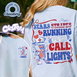 Stars Stripes and Running for the Call Lights Comfort Colors Shirt, 4th of July Nurse Shirt, Patriotic Nurse Shirt, Nicu Nurse Shirt