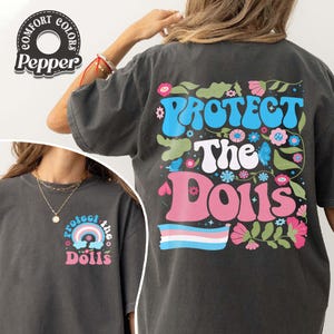 Protect The Dolls Comfort Colors Shirt, Gender Equality Shirt, Trans Kids Shirt, Trans Pride Shirt, Human Rights Activist Shirt,Feminist Tee