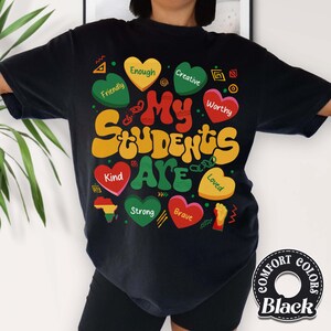 My Students Are Comfort Color Shirt, Human Rights Shirt, Educated Motivated Elevated Shirt, Black History Shirt, Black Teacher Magic Shirt