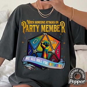 When Someone Attacks One Party Member We All Roll for Initiative Comfort Colors Shirt, DnD LGBTQ Shirt, Equal Rights Shirt, Trans Ally Tee