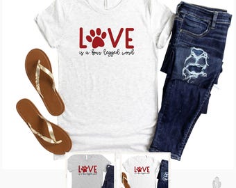 Love is a Four Legged Word Shirt - Pet Lover Tee