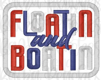 May include: Embroidered design with the words "FLOATIN" and "BOATIN" in red, white, and blue. The text is inside a rectangular frame with rounded corners, also embroidered in white. The design has a nautical theme.