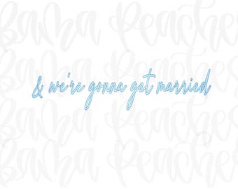 Were gonna get married, embroidery download