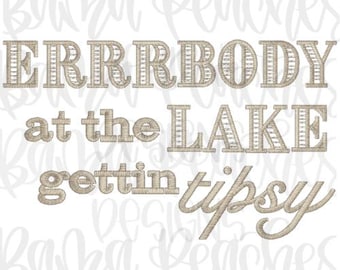 Errrbody at the LAKE Tipsy Hat embroidery download, concert hat, concert trucker hat embroidery, at the lake hat download, lake hat design