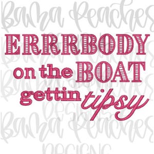 Errrbody on the BOAT Tipsy Hat embroidery download, boat day hat embroidery, trucker hat embroidery