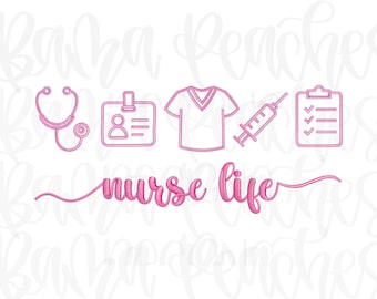 May include: Pink line art of a stethoscope, ID badge, scrubs, syringe, and clipboard. The words "nurse life" are written in pink cursive script below the illustrations. The design is on a white background.