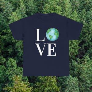 Earth Love Shirt: 100% Cotton Earth Day Tee