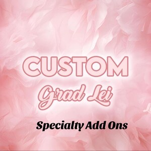 Grad Lei-add-ons