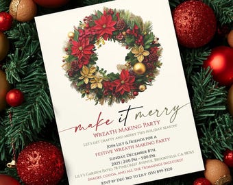 May include: A holiday invitation with the text "make it merry" and details for a wreath-making party. The invitation features a wreath illustration with red and gold ornaments, surrounded by Christmas decorations.