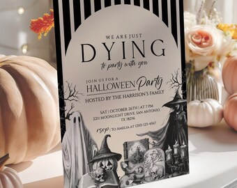 May include: A Halloween party invitation with a black and white design. The invitation features the text "We are just dying to party with you" and details for the event, including the date, time, and location. The invitation includes illustrations of a ghost, witch, and pumpkins.