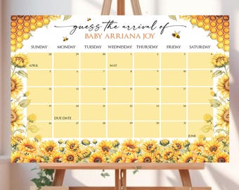 May include: A yellow and white calendar with a sunflower border. The calendar is for the months of April and May. The text "guess the arrival of Baby Arriana Joy" is at the top of the calendar.
