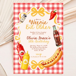 May include: A birthday invitation card with a red and white gingham background featuring illustrations of a hot dog, cola bottle, mustard, ketchup, pepper, and chilli pepper. The text reads: She's a Weenie Bit Older, Olivia Grace's 30th Birthday, and details.