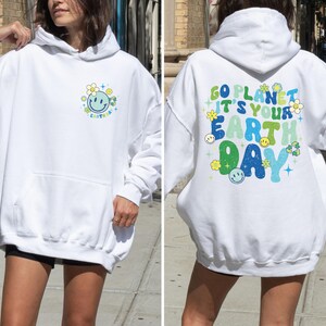 Go Planet It&#39;s Your Earth Day Sweatshirt,Earth Day Sweatshirt,Environmental Shirt,Climate Change Tee,Global Warming,Earth Awareness