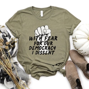 Democracy Shirt,Justice Sonia Sotomayor Quote Tee,Pro Justice Sweatshirt,With Fear For Our Democracy I Dissent Shirt,Political Shirt