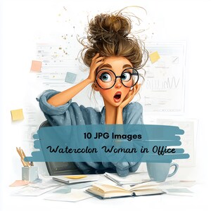May include: Watercolor illustration of a woman in an office setting, with a surprised expression. She wears glasses and a blue shirt, with her hands on her head. The image includes the text "10 JPG Images Watercolon Woman in Office".
