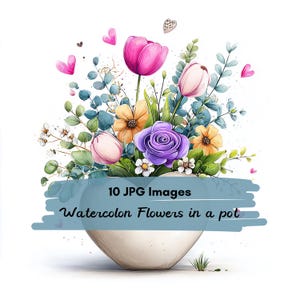 May include: A watercolour illustration of a floral arrangement in a cream-coloured pot. The arrangement features pink tulips, purple roses, and yellow and white flowers, with green and blue foliage. The text "10 JPG Images Watercolor Flowers in a pot" is displayed.