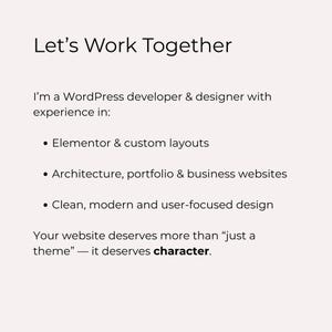 May include: Cream-colored graphic with the text "Let's Work Together." The text lists experience in Elementor, website architecture, and user-focused design. The text emphasizes the need for website character.