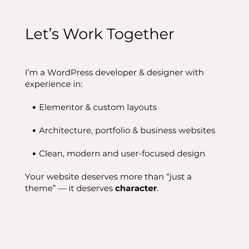 May include: Cream-colored graphic with the text "Let's Work Together." The text lists experience in Elementor, website architecture, and user-focused design. The text emphasizes the need for website character.