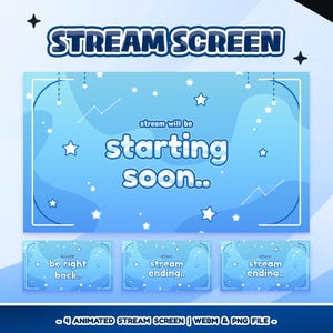 May include: A blue animated stream screen with the text "STREAM SCREEN" at the top. The main screen says "stream will be starting soon.." with star and wave graphics. Below are three smaller screens with the text "be right back.." and "stream ending.."